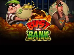 Bust The Bank - Game Slot Đặt Cược Trực Tuyến Thế Hệ Mới 